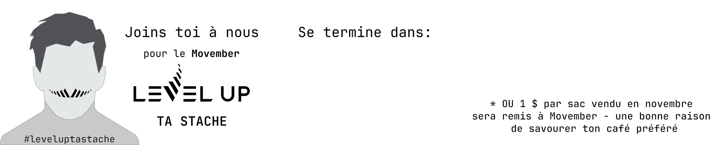 Compte à rebours Movember – Level Up Coffee soutient la santé masculine avec #leveluptastache. Participez en récoltant des fonds et en faisant pousser votre moustache !